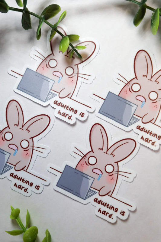 adulting is hard bunny sticker